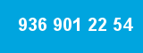 936 901 22 54